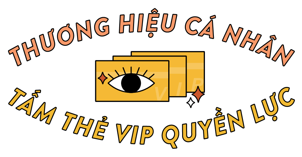 Thương hiệu cá nhân - tấm thẻ VIP quyền lực